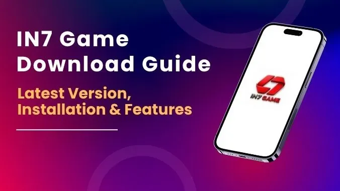 IN7 Game Download Guide: Latest Version, Installation & Features