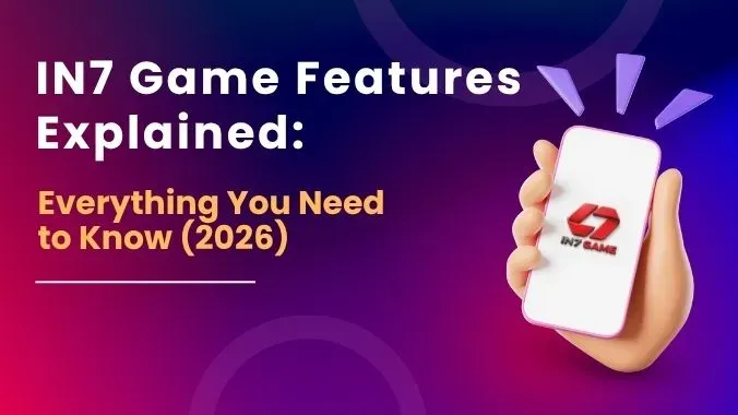 IN7 Game Features Explained: Everything You Need to Know (2026)